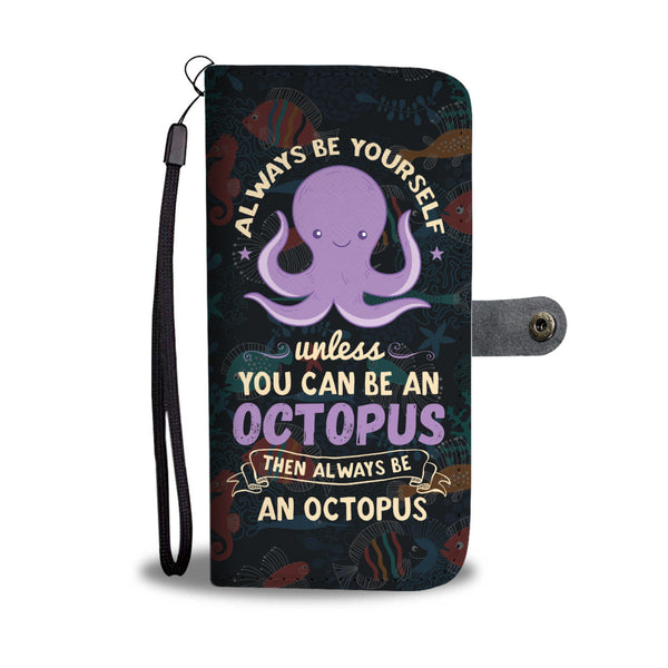 Always be an Octopus - Wallet Case